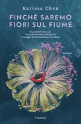 Copertina libro <b>Finché saremo fiori sul fiume<br></b>(titolo originale o altro titolo: <i>Homeseeking</i>)