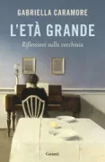 Copertina libro <b>L'età grande</b>