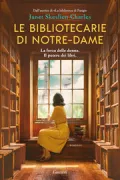 Copertina libro <b>Le bibliotecarie di Notre-Dame<br></b>(titolo originale o altro titolo: <i>Miss Morgan's book brigade</i>)