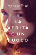 Copertina libro <b>La verità è un fuoco</b>
