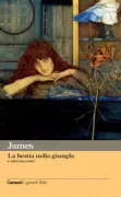 Copertina libro <b>La bestia nella giungla e altri racconti<br></b>(titolo originale o altro titolo: <i>The beast in the jungle</i>)