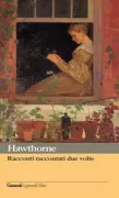 Copertina libro <b>Racconti raccontati due volte<br></b>(titolo originale o altro titolo: <i>Twice-told tales</i>)