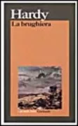 Copertina libro <b>La brughiera<br></b>(titolo originale o altro titolo: <i>The return of the native</i>)