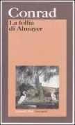 Copertina libro <b>La follia di Almayer<br></b>(titolo originale o altro titolo: <i>Almayerʼs folly</i>)