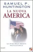 Copertina libro <b>La nuova America<br></b>(titolo originale o altro titolo: <i>Who are we?</i>)