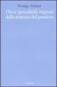 Copertina libro <b>Dieci (possibili) ragioni della tristezza del pensiero<br></b>(titolo originale o altro titolo: <i>Ten (possible) reasons for the sadness of thought</i>)