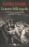Copertina libro <b>Morte della tragedia<br></b>(titolo originale o altro titolo: <i>The death of tragedy</i>)