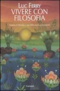 Copertina libro <b>Vivere con filosofia<br></b>(titolo originale o altro titolo: <i>Apprendre à vivre</i>)