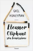 Copertina libro <b>Eleanor Oliphant sta benissimo<br></b>(titolo originale o altro titolo: <i>Eleanor Oliphant is completely fine</i>)