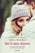Copertina libro <b>Sei il mio danno<br></b>(titolo originale o altro titolo: <i>From here to you</i>)