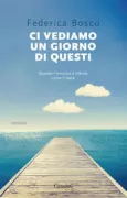 Copertina libro <b>Ci vediamo un giorno di questi</b>