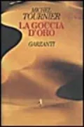 Copertina libro <b>La goccia d'oro<br></b>(titolo originale o altro titolo: <i>La goutte d'or</i>)