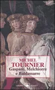 Copertina libro <b>Gaspare, Melchiorre e Baldassarre<br></b>(titolo originale o altro titolo: <i>Gaspard, Melchior & Balthazar</i>)