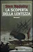 Copertina libro <b>La scoperta della lentezza<br></b>(titolo originale o altro titolo: <i>Die Entdeckung der Langsamkeit</i>)