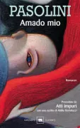Copertina libro <b>Amado mio, preceduto da Atti impuri</b>