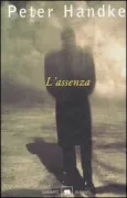 Copertina libro <b>L'assenza<br></b>(titolo originale o altro titolo: <i>Die Abwesenheit</i>)