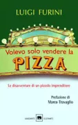 Copertina libro <b>Volevo solo vendere la pizza</b>
