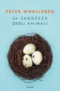 Copertina libro <b>La saggezza degli animali<br></b>(titolo originale o altro titolo: <i>Die Gefühle der Tiere</i>)
