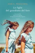 Copertina libro <b>Le figlie del guardiano del faro<br></b>(titolo originale o altro titolo: <i>The lightkeeper's daughters</i>)