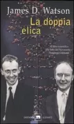 Copertina libro <b>La doppia elica<br></b>(titolo originale o altro titolo: <i>The double helix</i>)