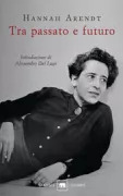 Copertina libro <b>Tra passato e futuro<br></b>(titolo originale o altro titolo: <i>Between past and future</i>)