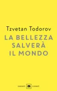 Copertina libro <b>La bellezza salverà il mondo<br></b>(titolo originale o altro titolo: <i>Les aventuriers de l'absolu</i>)