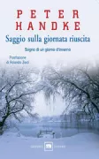Copertina libro <b>Saggio sulla giornata riuscita<br></b>(titolo originale o altro titolo: <i>Versuch über den geglückten Tag</i>)