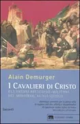 Copertina libro <b>I cavalieri di Cristo<br></b>(titolo originale o altro titolo: <i>Chevaliers du Christ</i>)