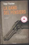 Copertina libro <b>La gang del pensiero, ovvero La zetetica e l'arte della rapina in banca<br></b>(titolo originale o altro titolo: <i>The thought gang</i>)