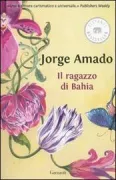 Copertina libro <b>Il ragazzo di Bahia<br></b>(titolo originale o altro titolo: <i>O menino grapiuna</i>)