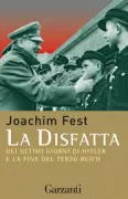 Copertina libro <b>La disfatta<br></b>(titolo originale o altro titolo: <i>Der Untergang</i>)