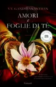 Copertina libro <b>Amori e foglie di tè<br></b>(titolo originale o altro titolo: <i>Love marriage</i>)