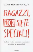 Copertina libro <b>Ragazzi, non siete speciali!<br></b>(titolo originale o altro titolo: <i>You are not special</i>)