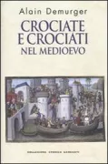 Copertina libro <b>Crociate e crociati nel Medioevo<br></b>(titolo originale o altro titolo: <i>Croisades et croisés au Moyen Âge</i>)