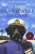 Copertina libro <b>Una vacanza da cane<br></b>(titolo originale o altro titolo: <i>A dog at sea</i>)