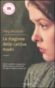 Copertina libro <b>La stagione delle cattive madri<br></b>(titolo originale o altro titolo: <i>The ten-year nap</i>)