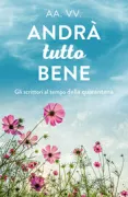 Copertina libro <b>Andrà tutto bene</b>