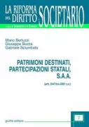 Copertina libro <b>Patrimoni destinati, partecipazioni statali, S.A.A</b>