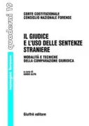 Copertina libro <b>Il giudice e l'uso delle sentenze straniere: modalità e tecniche della comparazione giuridica</b>