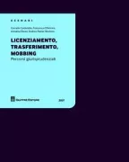 Copertina libro <b>Licenziamento, trasferimento, mobbing</b>