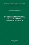 Copertina libro <b>La presunzione di validità dell'atto giuridico nel diritto canonico</b>