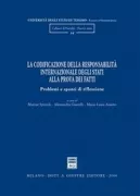 Copertina libro <b>La codificazione della responsabilità internazionale degli stati alla prova dei fatti</b>