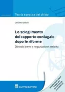 Copertina libro <b>Lo scioglimento del rapporto coniugale dopo le riforme</b>