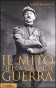 Copertina libro <b>Il mito della Grande Guerra</b>