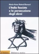 Copertina libro <b>L'Italia fascista e la persecuzione degli ebrei<br></b>(titolo originale o altro titolo: <i>L'Italie fasciste et la persecution des juifs</i>)