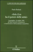 Copertina libro <b>Solo il re ha il potere delle armi</b>