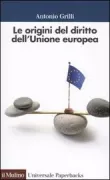 Copertina libro <b>Le origini del diritto dell'Unione europea</b>