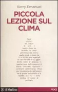 Copertina libro <b>Piccola lezione sul clima<br></b>(titolo originale o altro titolo: <i>What we know about climate change</i>)