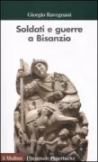 Copertina libro <b>Soldati e guerre a Bisanzio</b>