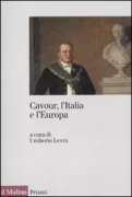Copertina libro <b>Cavour, l'Italia e l'Europa</b>